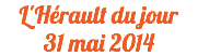 L'Hérault du jour
31 mai 2014